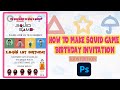 HOW TO MAKE A SQUID GAME BIRTHDAY INVITATION