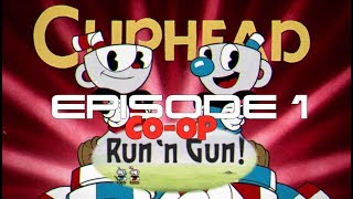CUPHEAD - CO-OP EPISODE 1 - Intro + Run N Gun