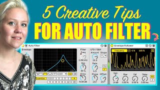 5 Ways To Use Auto Filter In Ableton Live • Creative Production Techniques