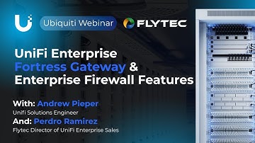 UniFi Enterprise Fortress Gateway & Firewall: Live Deep Dive with Ubiquiti (Full Webinar)