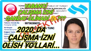 TÜRKİYE&#39;DE YABANCİ ÇALIŞMA İZNİ 2020&#39;DE NASİL (YAPILIR)ALINIR???