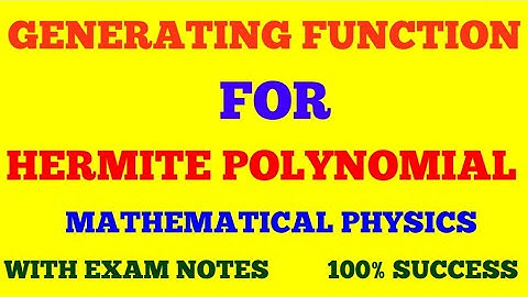 GENERATING FUNCTION FOR HERMITE POLYNOMIAL | HERMITE POLYNOMIAL GENERATING FUNCTION | EXAM NOTES |