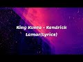 King Kunta (Lyrics) - Kendrick Lamar
