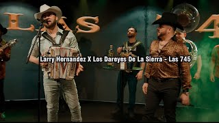 Larry Hernandez X Los Dareyes De La Sierra - Las 745 letra