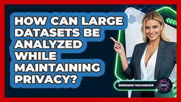 How Can Large Datasets Be Analyzed While Maintaining Privacy? - Emerging Tech Insider