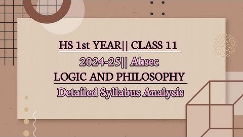 HS 1st Year Logic and Philosophy Syllabus 2024-25|| Class 11 L & P Syllabus|| Humanities with Me