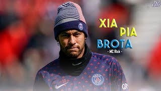 Neymar Jr - XIA PIA BROTA - Free fire tomou minha mente(MC Rick)