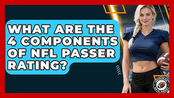 What Are The 4 Components Of NFL Passer Rating? - Gridiron Data Digest