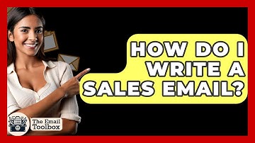 How Do I Write A Sales Email? - TheEmailToolbox.com