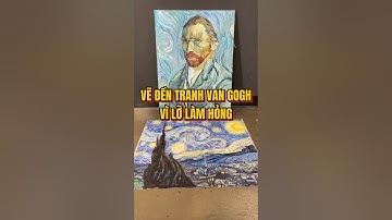 VẼ ĐỀN TRANH VAN GOGH VÌ LỠ TAY LÀM HỎNG #shorts #art #vangogh