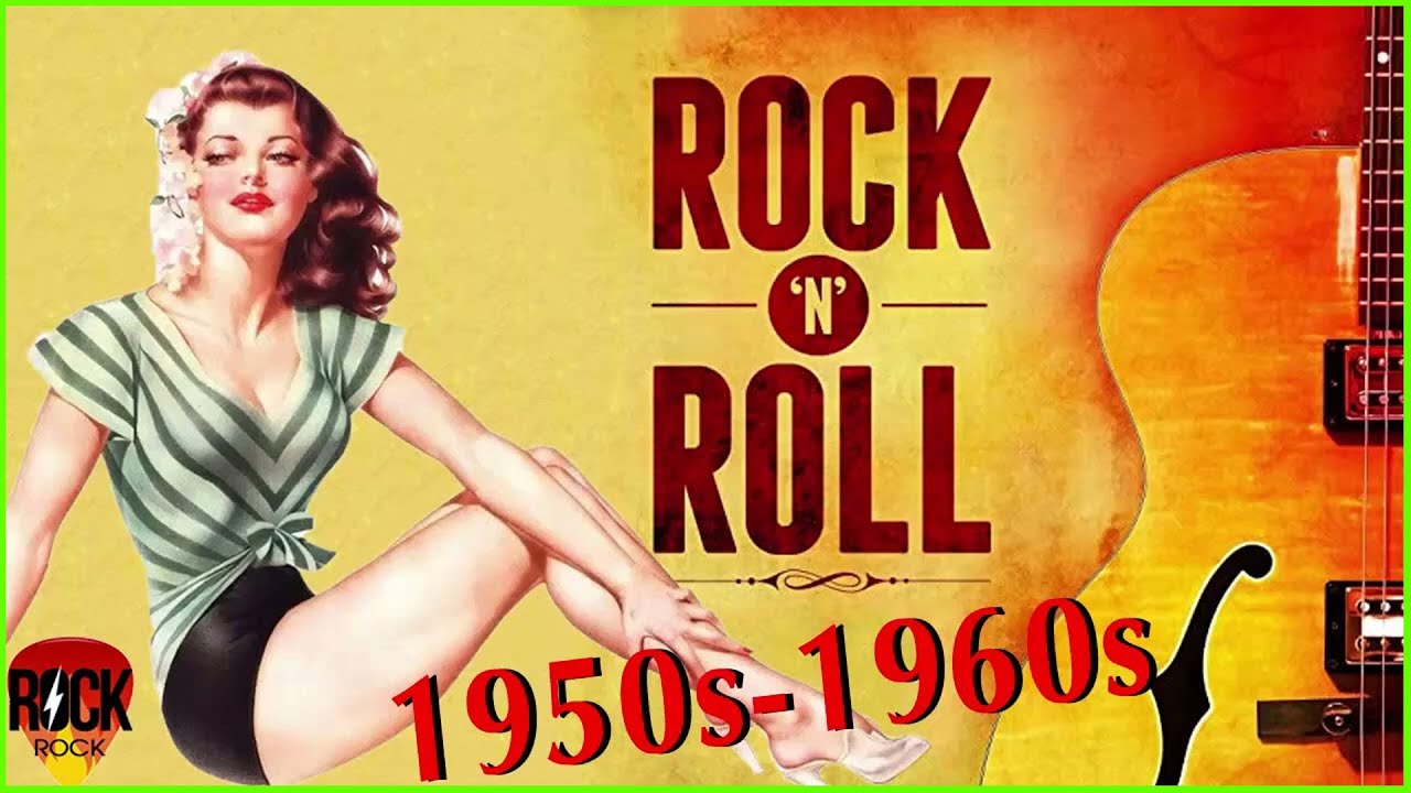 Rock And Roll 50s Best Classic Rock N Roll Of 1950s Greatest Golden Oldies Rock And Roll