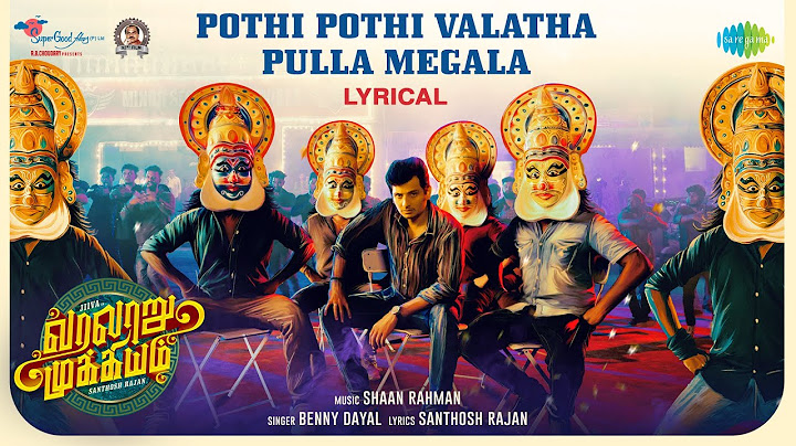 Pothi Pothi Valatha Pulla - Lyric Video | Varalaru Mukkiyam | Jiiva | Benny Dayal | Shaan Rahman