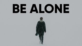 What NOBODY Told YOU About SOLITUDE (Learn to Be Alone!)