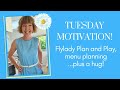 Tuesday motivation! Flylady Plan and Play, menu planning plus a hug!