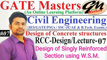Design of Concrete Structure (RCC Design) Lecture - 7, Design of Singly Reinforced Section using WSM