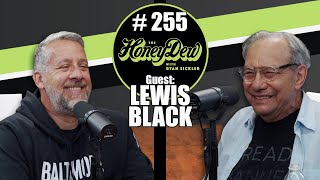 HoneyDew Podcast #255 | Lewis Black