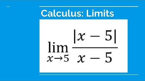 Grade 12 Calculus & Vectors - The limit of |x-5|/(x-5) as x is approaching to 5.