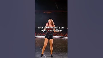 your birth month your taylor swift album #fyp #taylorswift #swifties #album