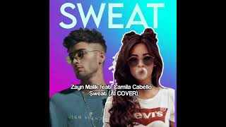 Zayn Malik feat Camila Cabello - Sweat (AI COVER)