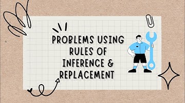 Symbolic Logic||Part 23 |Solving problems using Rules of Replacement