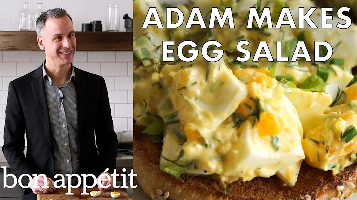 Adam Makes the Perfect Egg Salad | Bon Appetit