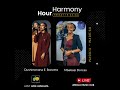 Harmony hour   dushimimana e bonette  mbabazi dorcas  4thlivesession