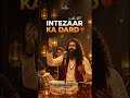 Kab tak intezaar kare dil… 💔#IntezaarKaDard #SufiQawwali #SadVibes #Ishq #Shorts #Fyp #Emotional
