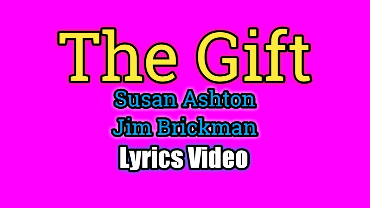 (Relaxing, Enjoyable, Lullaby and Memorable)THE GIFT(Susan Ashton, Jim Bric...