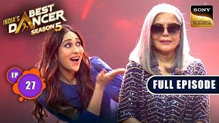 Ep 27 | New Ep | Zeenat Ji के लिए Karisma ने किया Dance  | India's Best Dancer S5 | Full Episode