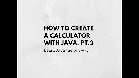 How to create a calculator with Java - Code Walkthrough - Part 3