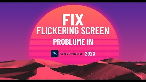 Fix Photoshop 2023 Flickering Screen problem...*