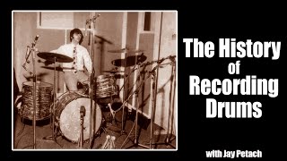 The History of Recording Drums with Jay Petach - EP 237