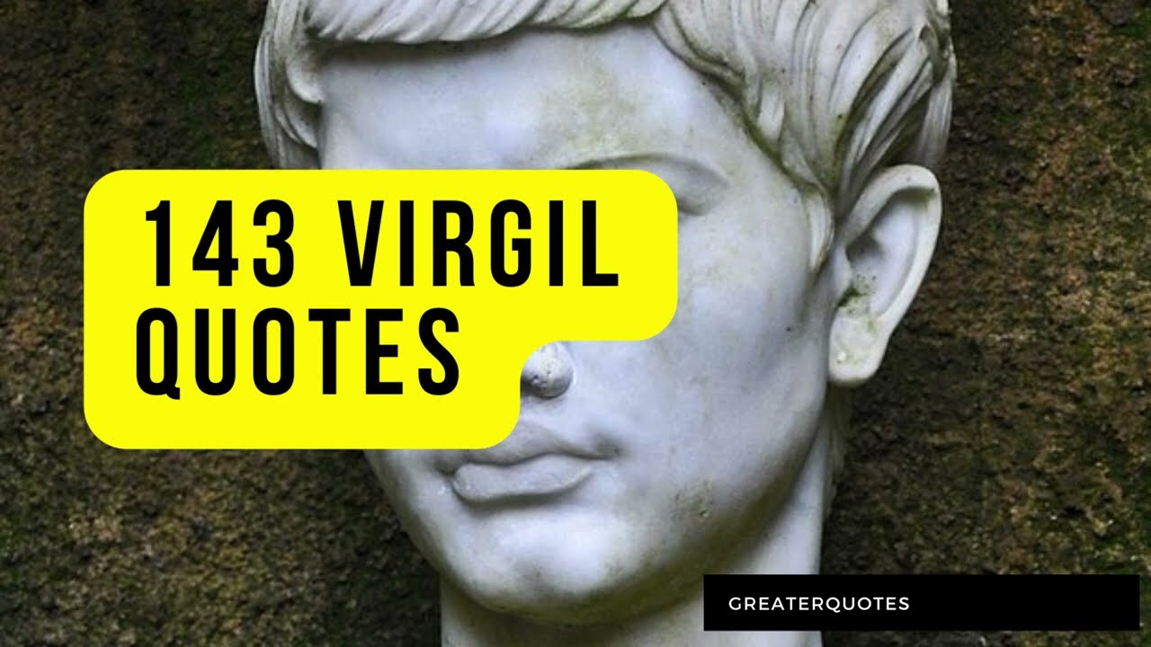143 Famous Life Changing virgil quotes