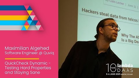 QuickCheck Dynamic: testing hard properties and staying sane by Maximilian Algehed |Lambda Days 2023