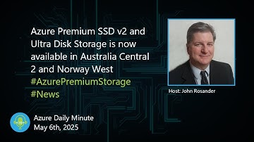 Azure Premium SSD v2 and Ultra Disk Storage is now... - Azure Daily Minute Podcast - 06-MAY-2025