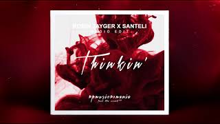 Robin Tayger x Santeli - Thinkin' (Radio Edit)