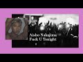 Aisho Nakajima - Fuck U Tonight