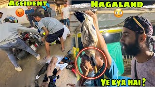 Nagaland Enter Hote Hi Accident Ho Gaya 😣 Or Market Mai Ye Kya Dekh Liya Omg 😳 Ep. 07