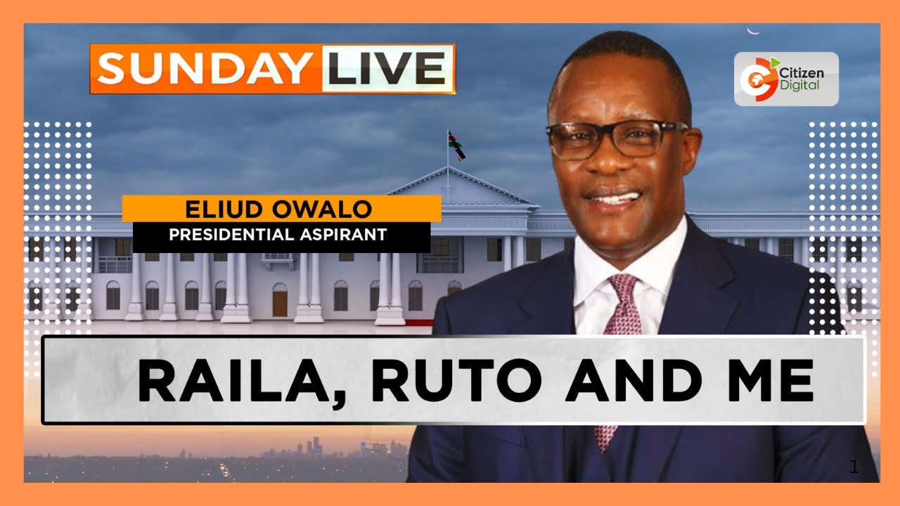 SUNDAY LIVE| RAILA, RUTO AND ME| ELIUD OWALO |