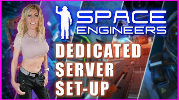 Space Enginers - DEDICATED SERVER SETUP (2020)