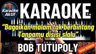 Jangan Pernah Berkata Benci | Bob Tutupoly Karaoke Hits Pop Lawas Nada Rendah