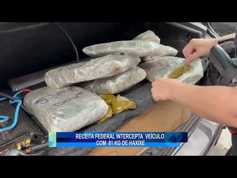 RECEITA FEDERAL INTERCEPTA VEÍCULO COM 81 KG DE HAXIXE