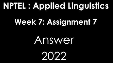 NPTEL | Applied Linguistics | Week 7: Assignment 7 | 2022