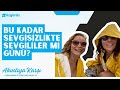 Bu kadar sevgisizlikte sevgililer mi günü? | Akıntıya Karşı