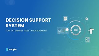 Decision Support System for Enterprise Asset Management | Make Decisions with Xempla