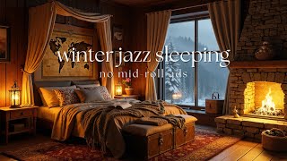 Winter Sleep Jazz Night ❄️ Relaxing Jazz Piano Music and Snowy in Winter 💤 Fireplace Ambience