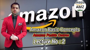 Amazon Basic Concepts Course 2022 Class 02 | Pashto / پشتو |