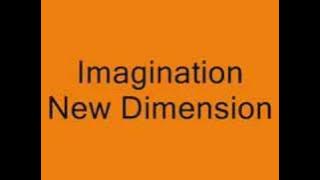 Imagination New Dimension