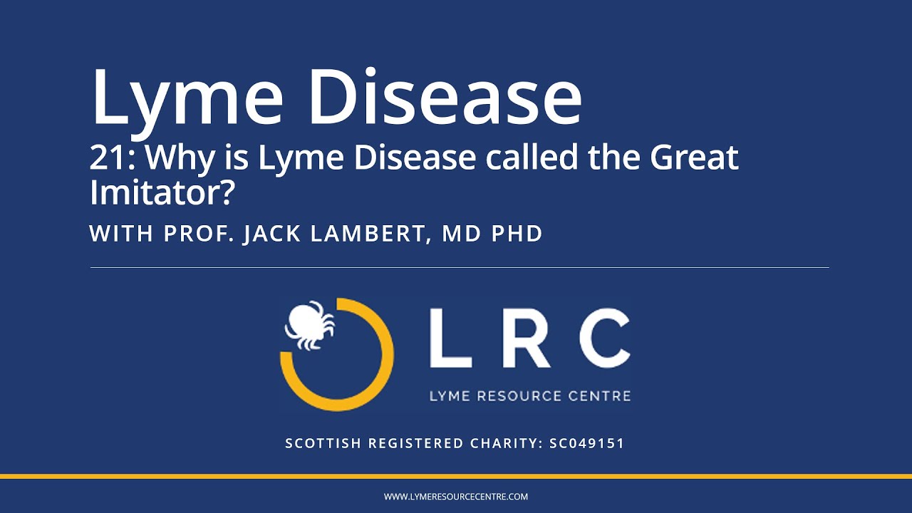 Lyme Disease - Small Bites for GPs 21: Why is Lyme Disease called the Great Imitator?