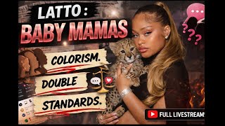 Latto: Baby Mamas, Colorism And Double Standards (Full Livestream) 